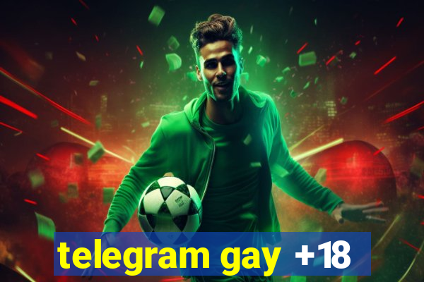 telegram gay +18